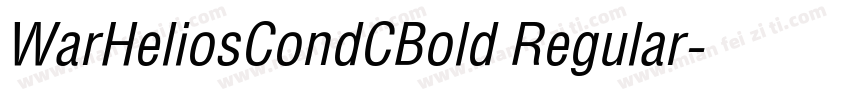 WarHeliosCondCBold Regular字体转换